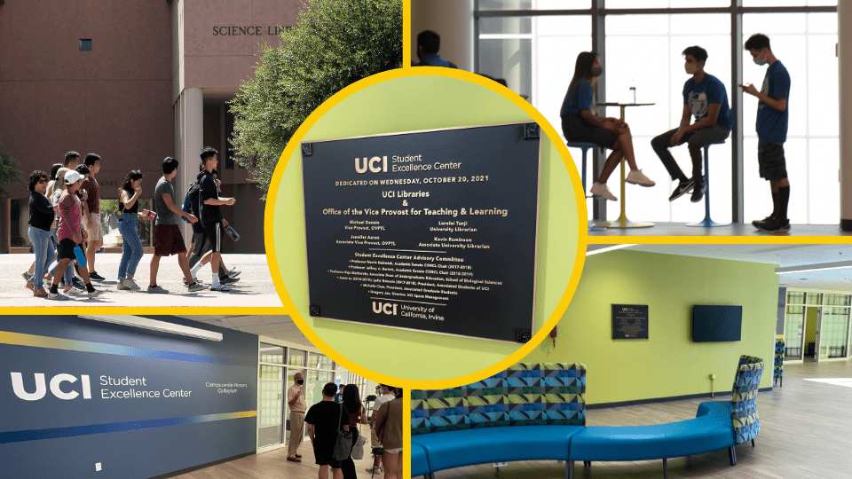 Composite image of showing UCI Student Excellence Center, students in UCI's Science Library, and the new Student Excellence Center dedication plaque 